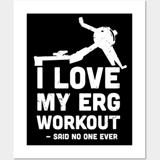 I love My ERG workout, said no one ever, ultimate torture machine, rowing athlete gifts, rowing training present Posters and Art